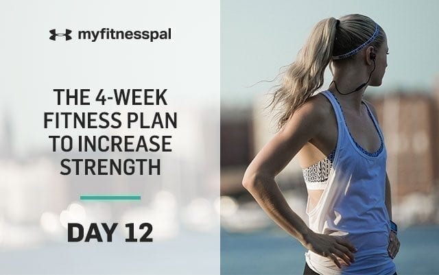 The 4-Week Fitness Plan to Increase Strength: Day 12