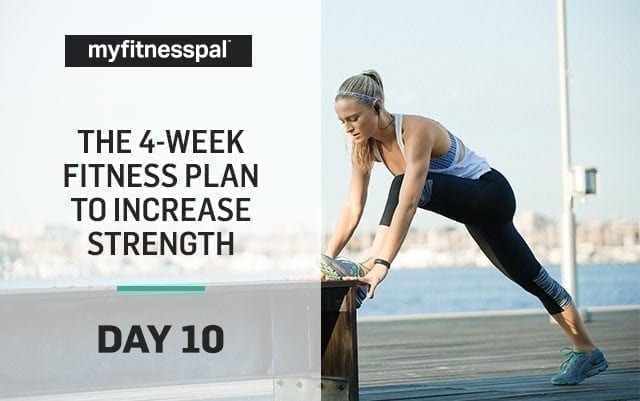 The 4-Week Fitness Plan to Increase Strength: Day 10