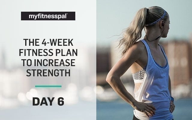 The 4-Week Fitness Plan to Increase Strength: Day 6