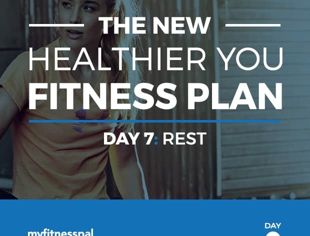The New Healthier You Fitness Plan, Day 7: Rest